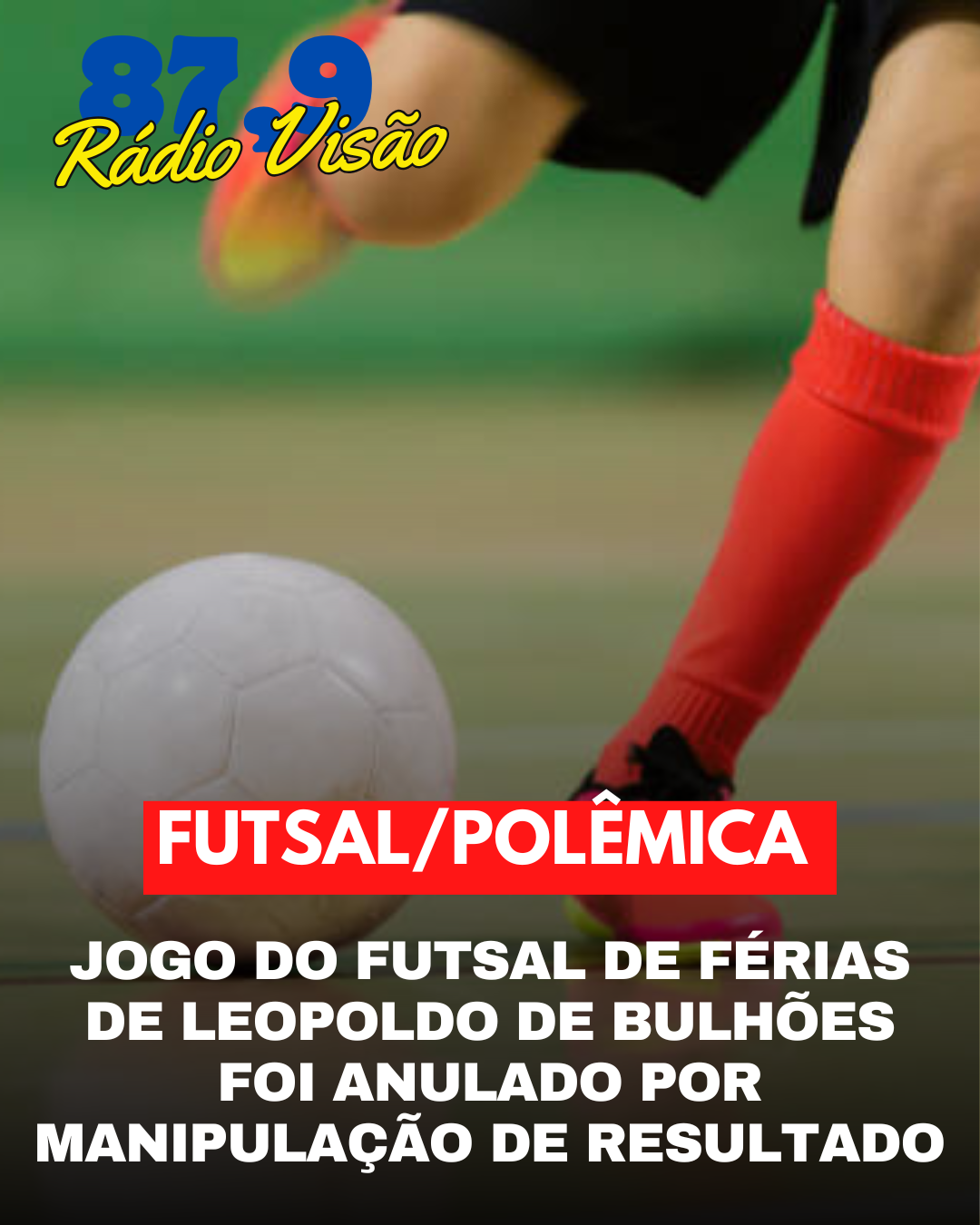​JOGO DO FUTSAL DE FÉRIAS DE LEOPOLDO DE BULHÕES FOI ANULADO POR MANIPULAÇÃO DE RESULTADO