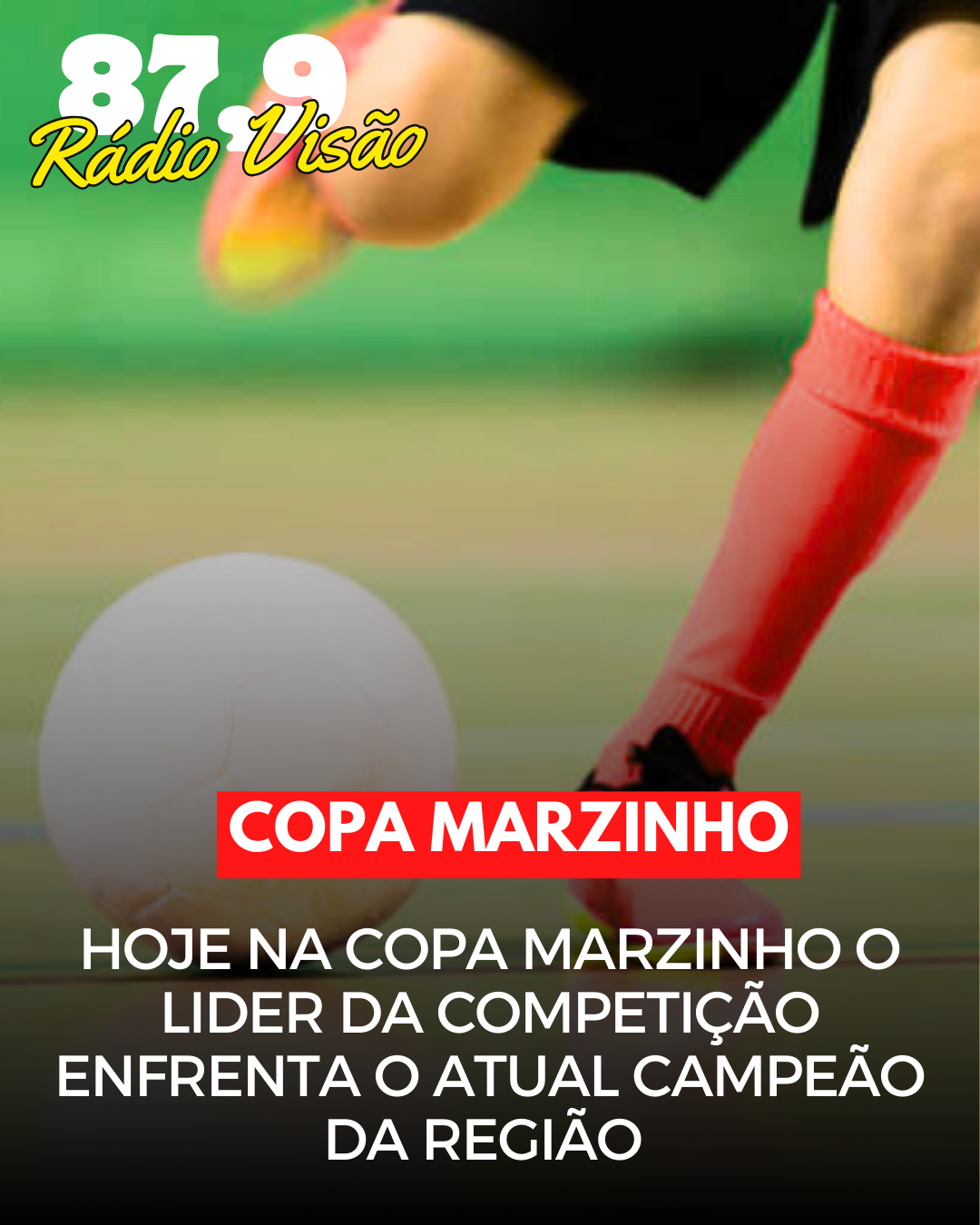 ​HOJE NA COPA MARZINHO O LÍDER DA COMPETIÇÃO ENFRENTA O ATUAL CAMPEÃO DA REGIÃO