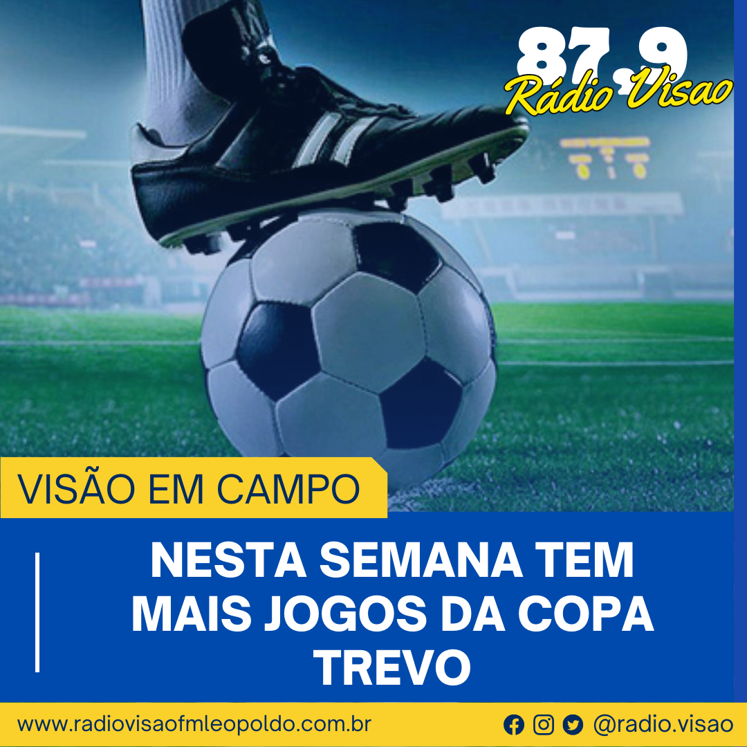 ​NESTA SEMANA TEM MAIS JOGOS DA COPA TREVO