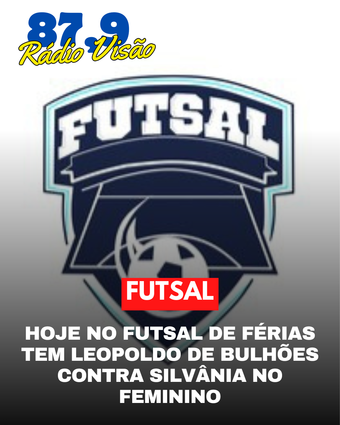 ​HOJE NO FUTSAL DE FÉRIAS TEM LEOPOLDO DE BULHÕES CONTRA SILVÂNIA NO FEMININO