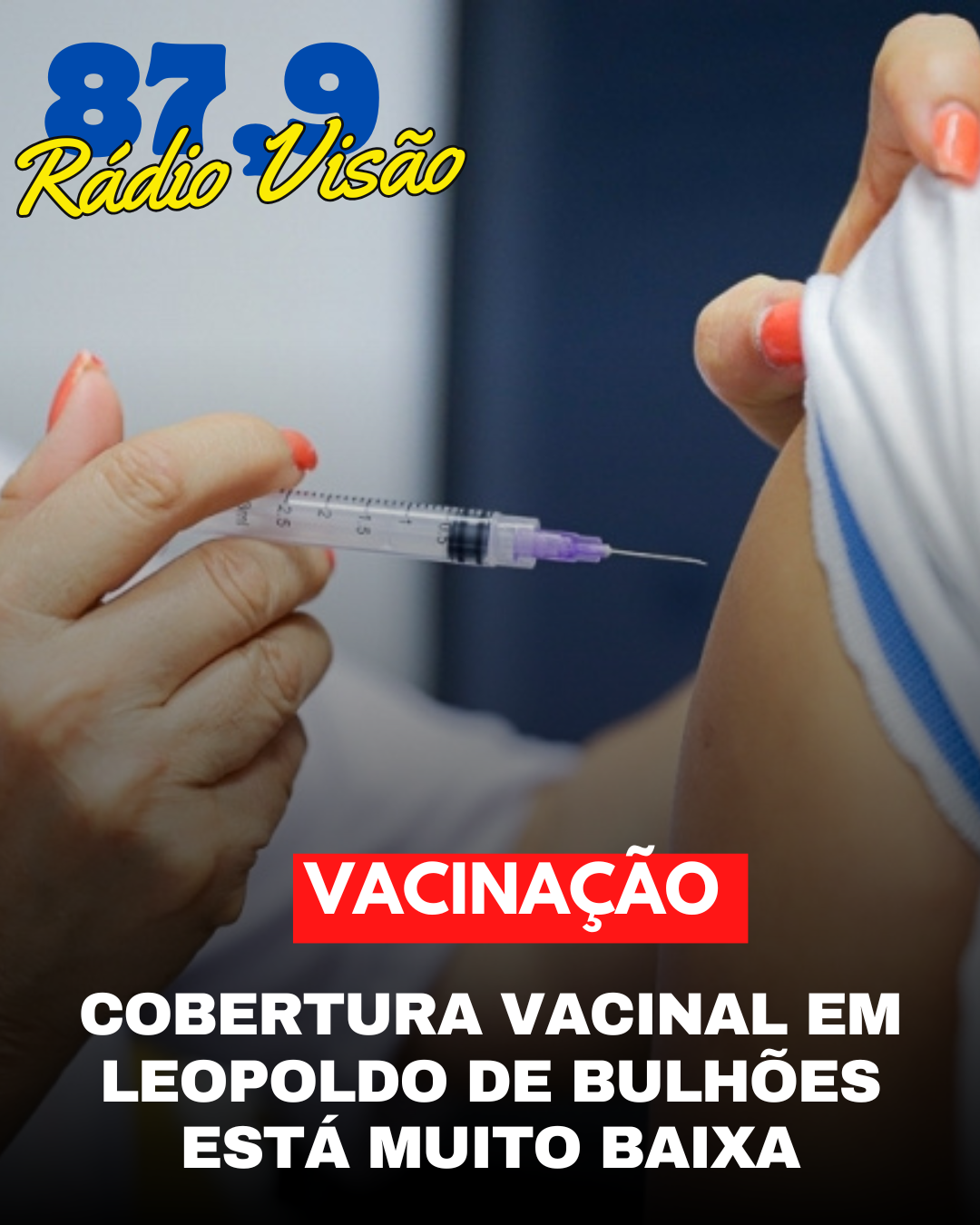 ​COBERTURA VACINAL EM LEOPOLDO DE BULHÕES ESTA MUITO BAIXA
