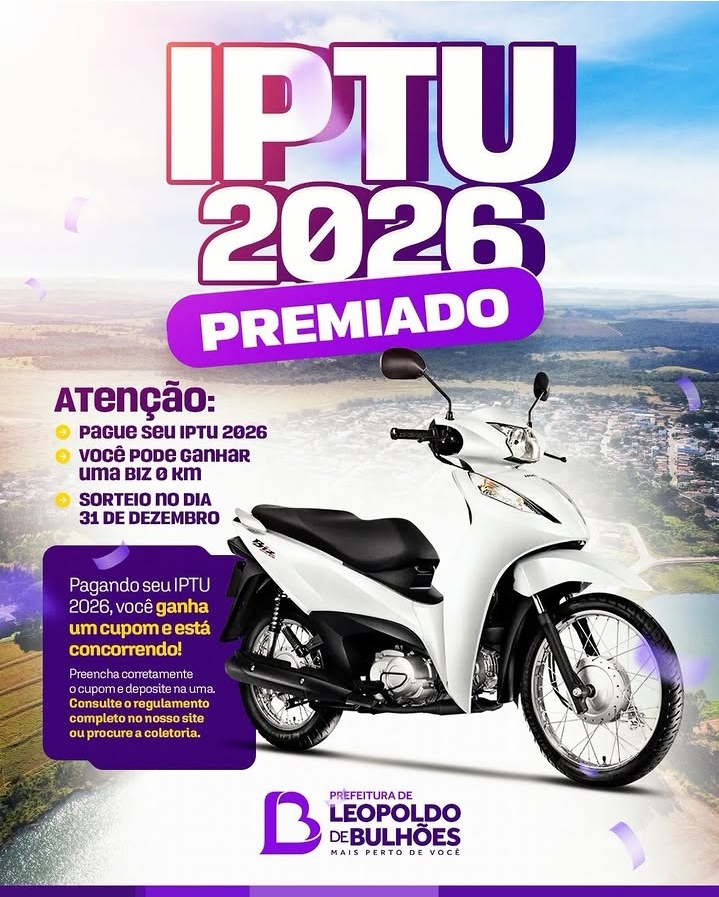 ​PREFEITURA DE LEOPOLDO DE BULHÕES LANÇA A CAMPANHA DO IPTU PREMIADO COM O SORTEIO DE UMA