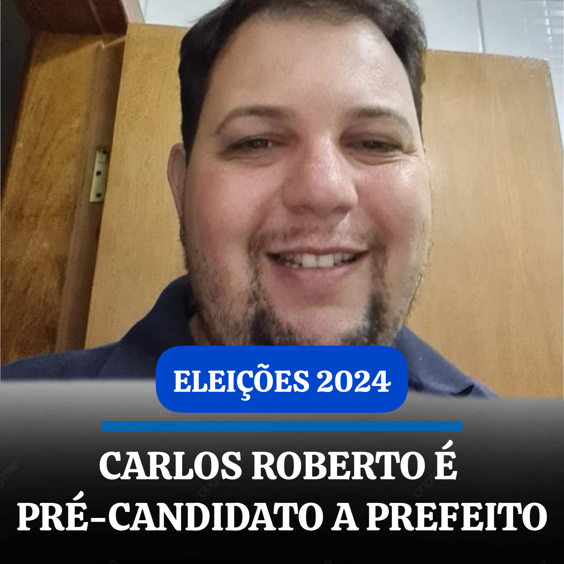 CARLOS ROBERTO É PRÉ-CANDIDATO A PREFEITO