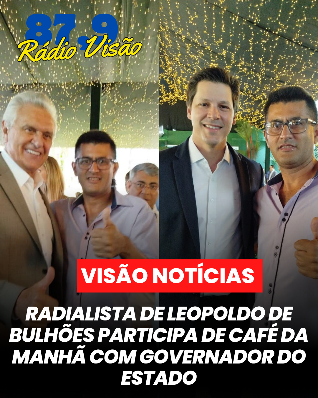 ​RADIALISTA DE LEOPOLDO DE BULHÕES PARTICIPA DE CAFÉ DA MANHÃ COM O GOVERNADOR DO ESTADO