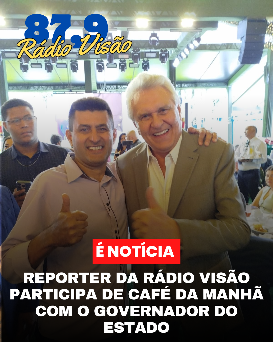 ​REPÓRTER DA RÁDIO VISÃO PARTICIPA DE CAFÉ DA MANHÃ COM O GOVERNADOR DO ESTADO