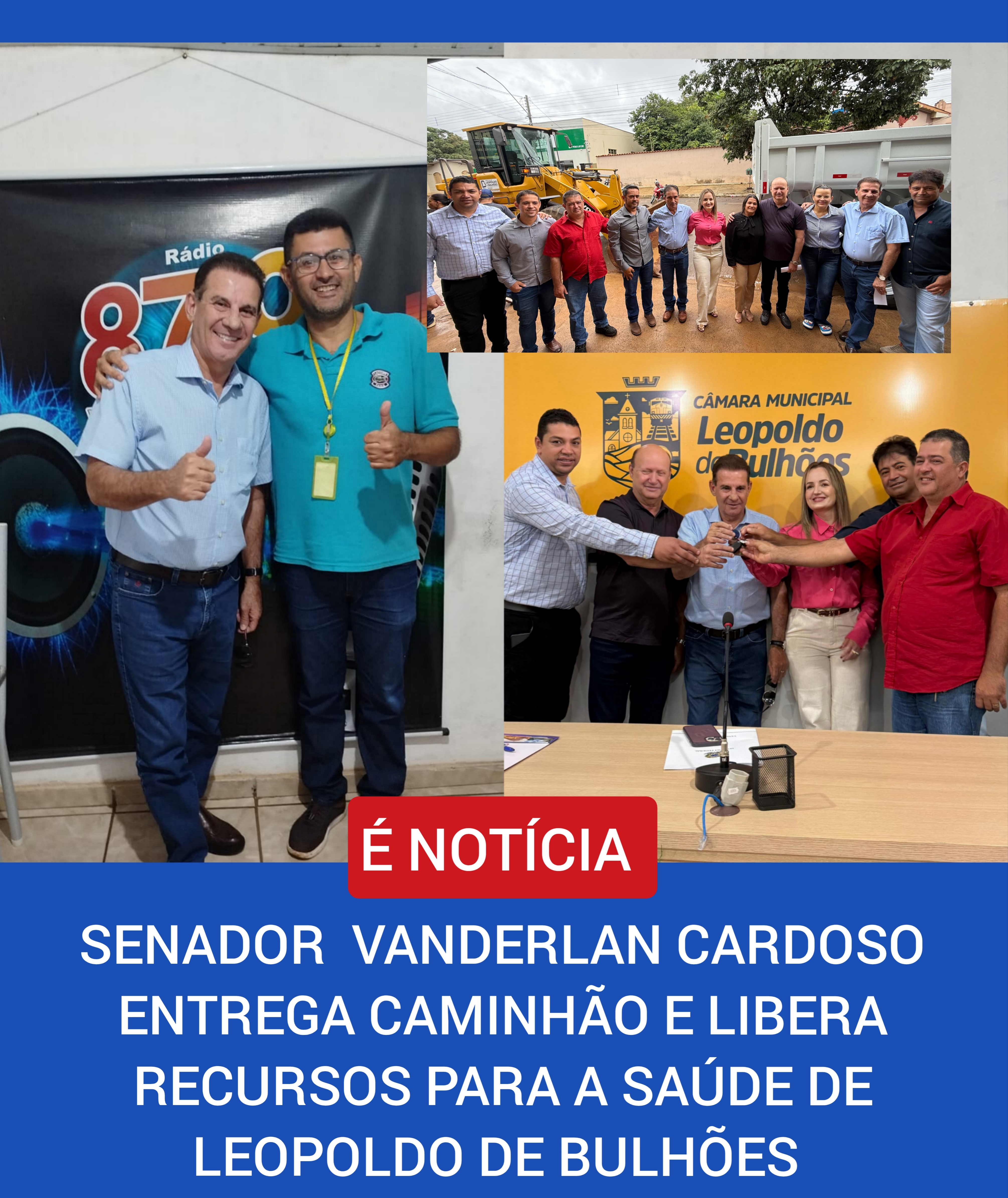 ​SENADOR VANDERLAN CARDOSO ENTREGA CAMINHÃO E LIBERA RECURSOS PARA A SAÚDE DE LEOPOLDO DE BULHÕES