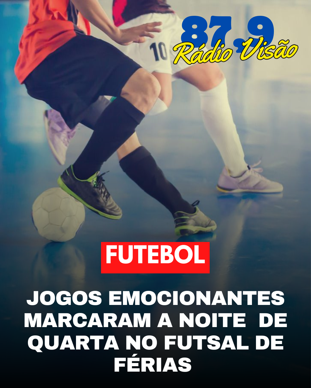 ​JOGOS EMOCIONANTES MARCARAM A NOITE DE QUARTA NO FUTSAL DE FÉRIAS