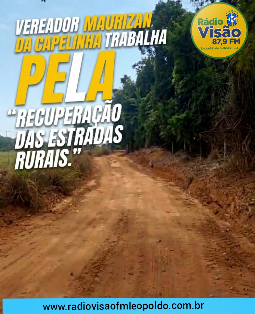 ​VEREADOR MAURISAN DA CAPELINHA TRABALHA PELA RECUPERAÇÃO DE ESTRADAS
