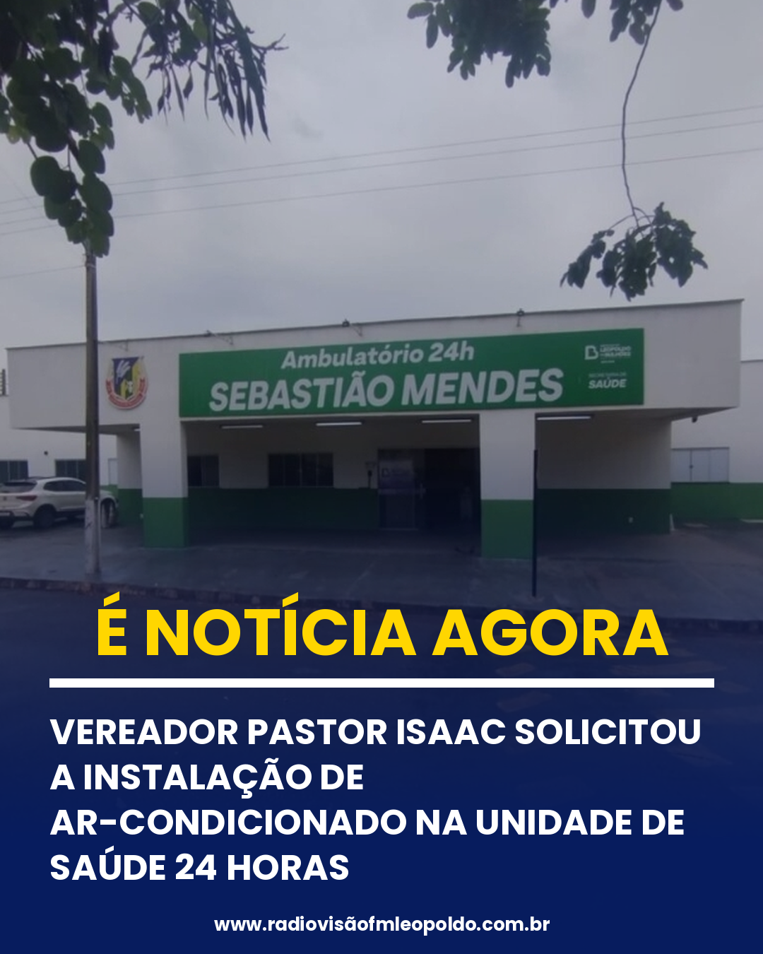 VEREADOR PASTOR ISAAC SOLICITOU A INSTALAÇÃO DE AR-CONDICIONADO NA UNIDADE DE SAÚDE 24 HORAS