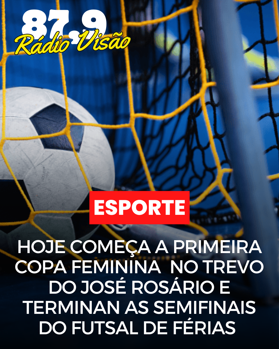 ​HOJE: NO DISTRITO DO TREVO DO JOSÉ ROSARIO COMEÇA A PRIMEIRA COPA FEMININA E TERMINAM AS SEMIFINAIS DO FUTSAL DE FÉRIAS