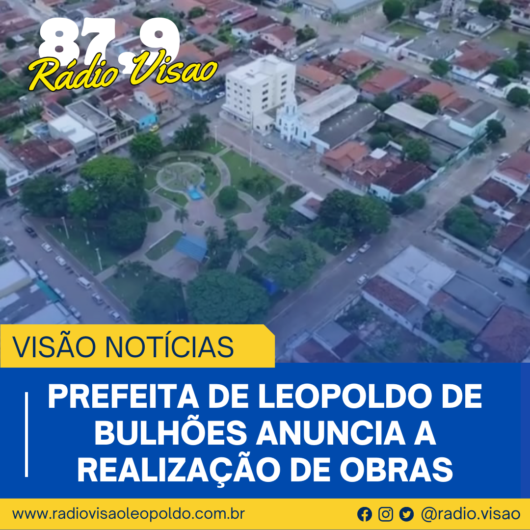 ​PREFEITA DE LEOPOLDO DE BULHÕES ANUNCIA A REALIZAÇÃO DE OBRAS