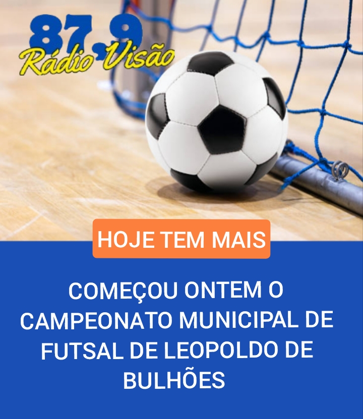 ​COMEÇOU ONTEM O CAMPEONATO MUNICIPAL DE FUTSAL DE LEOPOLDO DE BULHÕES. HOJE TEM MAIS