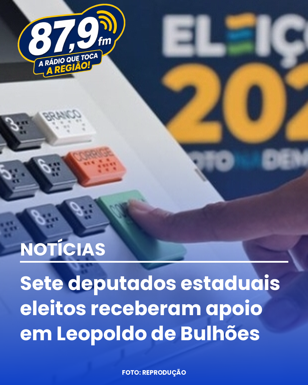​SETE DEPUTADOS ESTADUAIS ELEITOS RECEBERAM APOIO EM LEOPOLDO DE BULHÕES