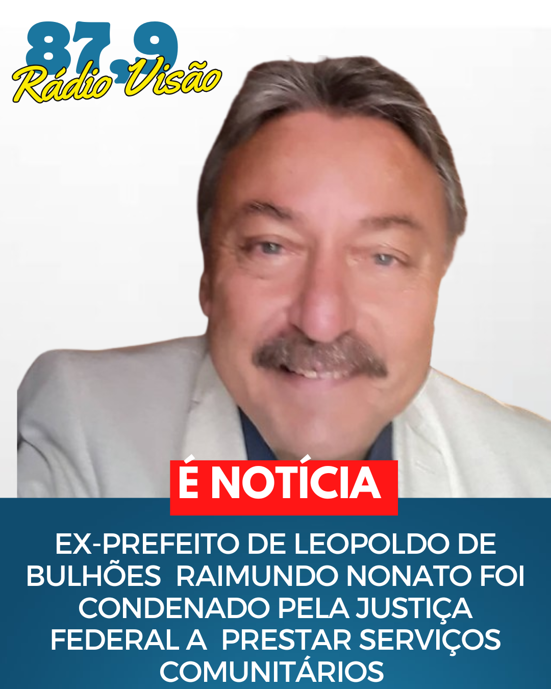 ​EX-PREFEITO DE LEOPOLDO DE BULHÕES RAIMUNDO NONATO FOI CONDENADO PELA JUSTIÇA FEDERAL A PRESTAR SERVIÇO PARA A COMUNIDADE E PAGAR MULTA