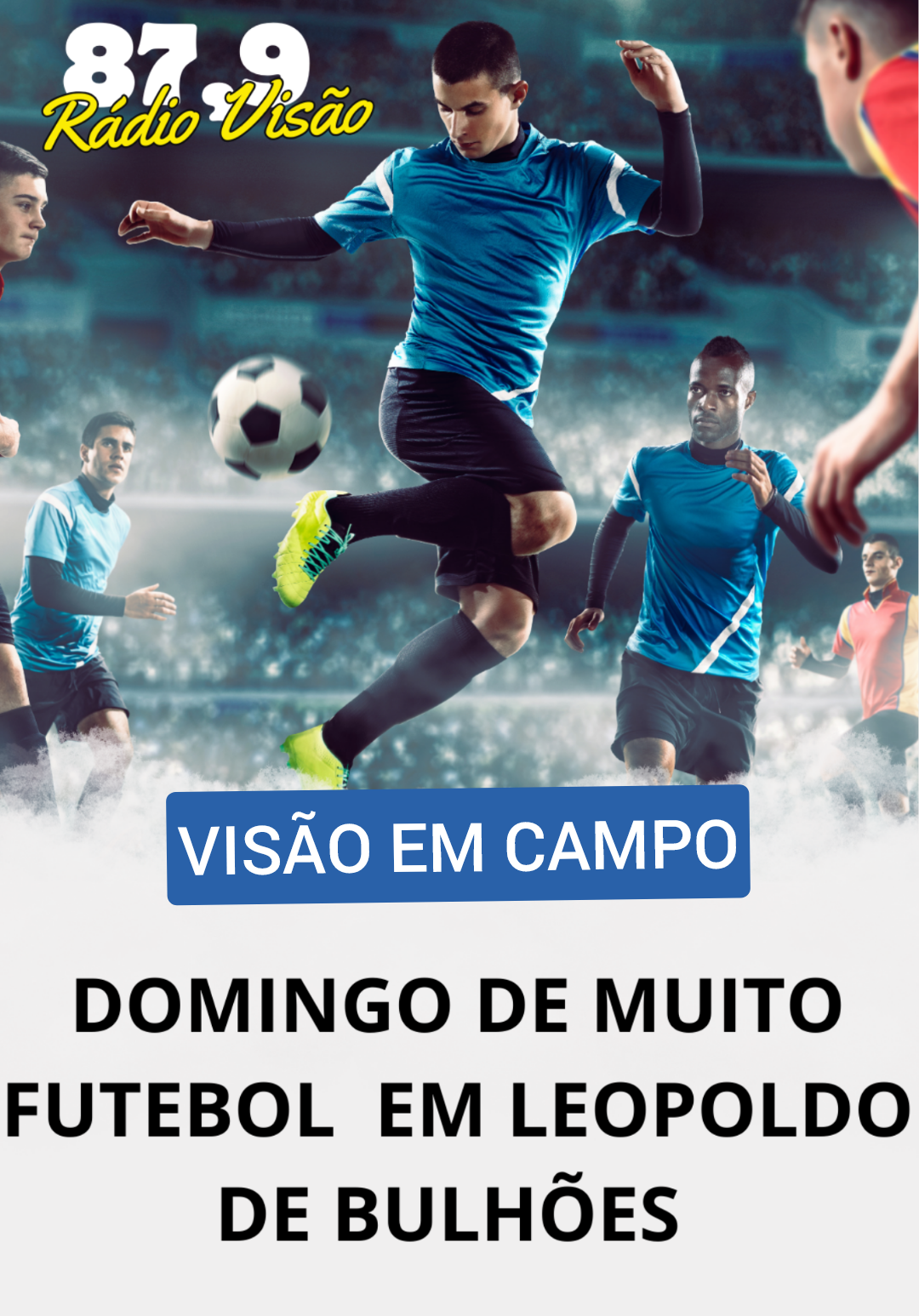 ​DOMINGO DE MUITO FUTEBOL EM LEOPOLDO DE BULHÕES