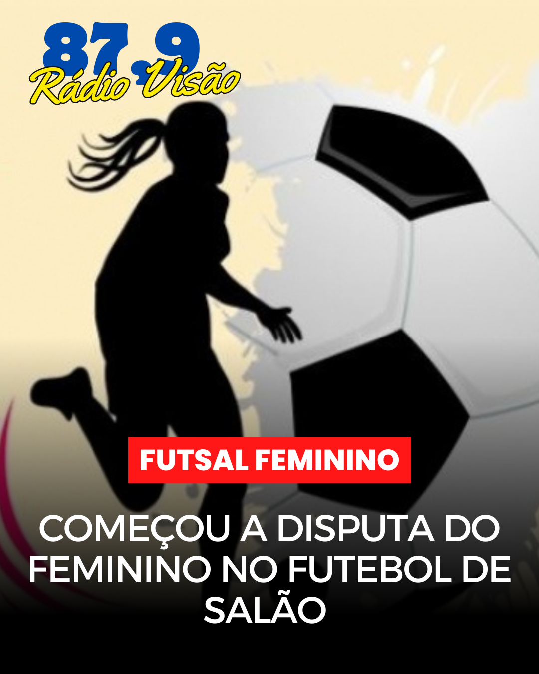 ​COMEÇOU A DISPUTA DO FEMININO NO FUTEBOL DE SALÃO