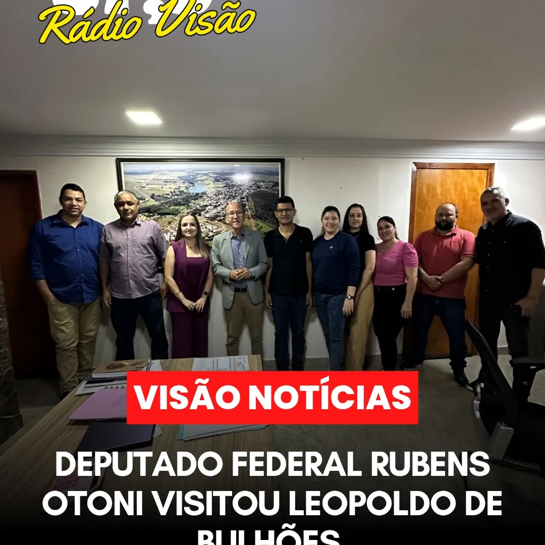 ​DEPUTADO FEDERAL RUBENS OTONI VISITOU LEOPOLDO DE BULHÕES