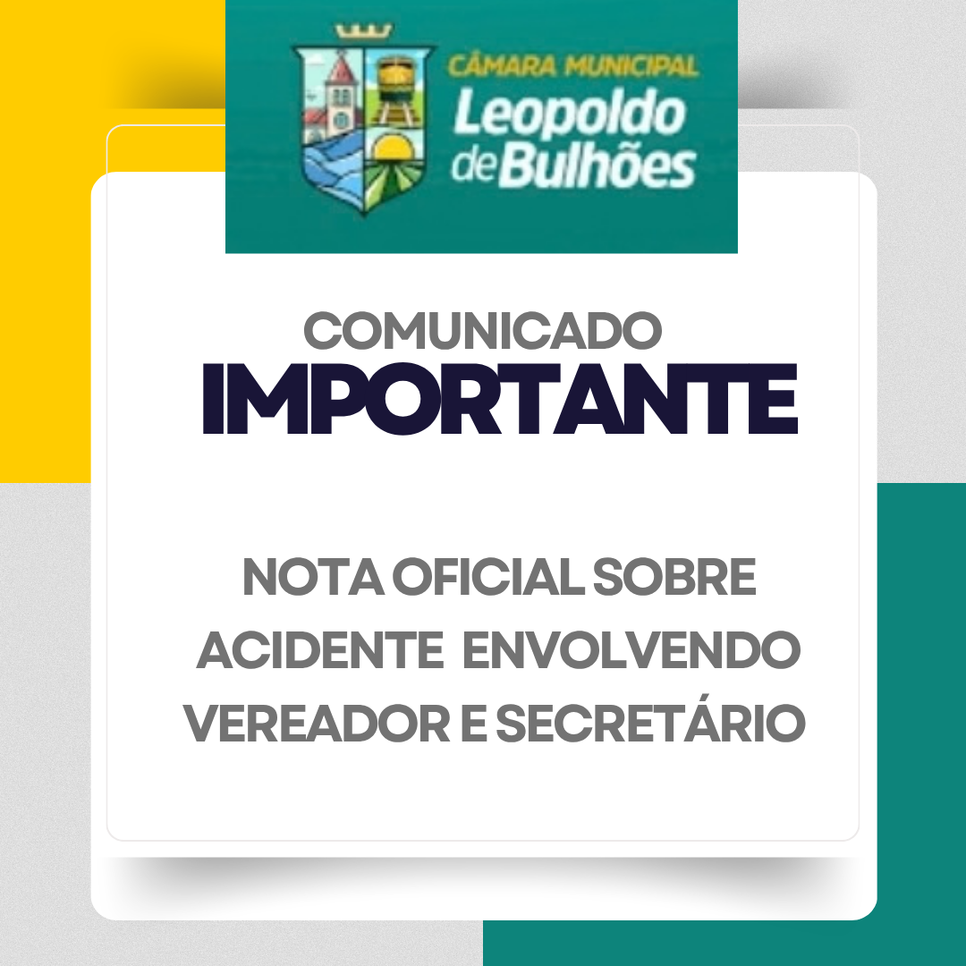 ​A CÂMARA MUNICIPAL DE LEOPOLDO DE BULHÕES CANCELOU AS SUAS ATIVIDADES E PUBLICOU NOTA SOBRE ACIDENTE ENVOLVENDO SECRETÁRIO MUNICIPAL E VEREADOR