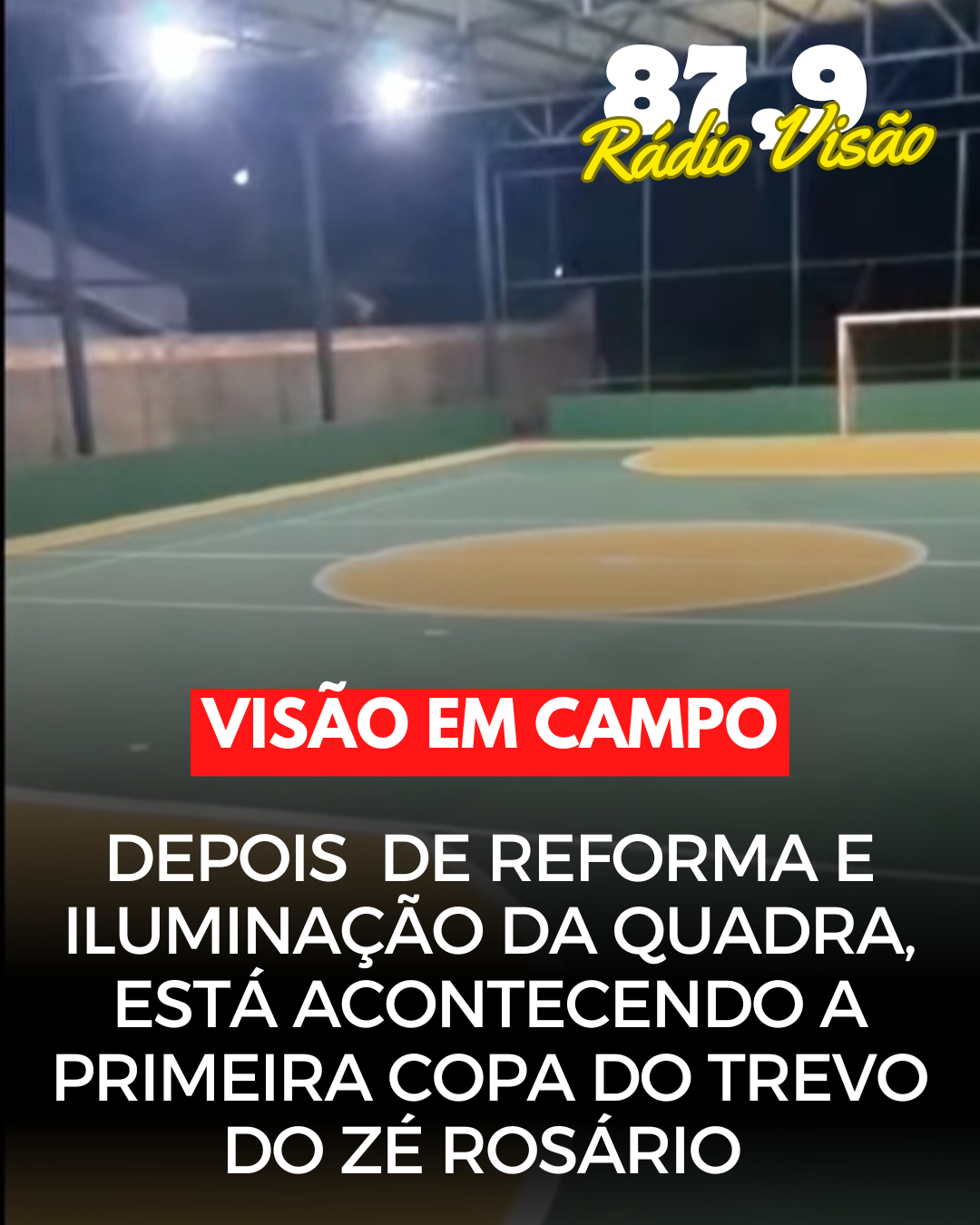 ​DEPOIS DE REFORMA E ILUMINAÇÃO DA QUADRA ESTA ACONTECENDO A PRIMEIRA COPA DO TREVO
