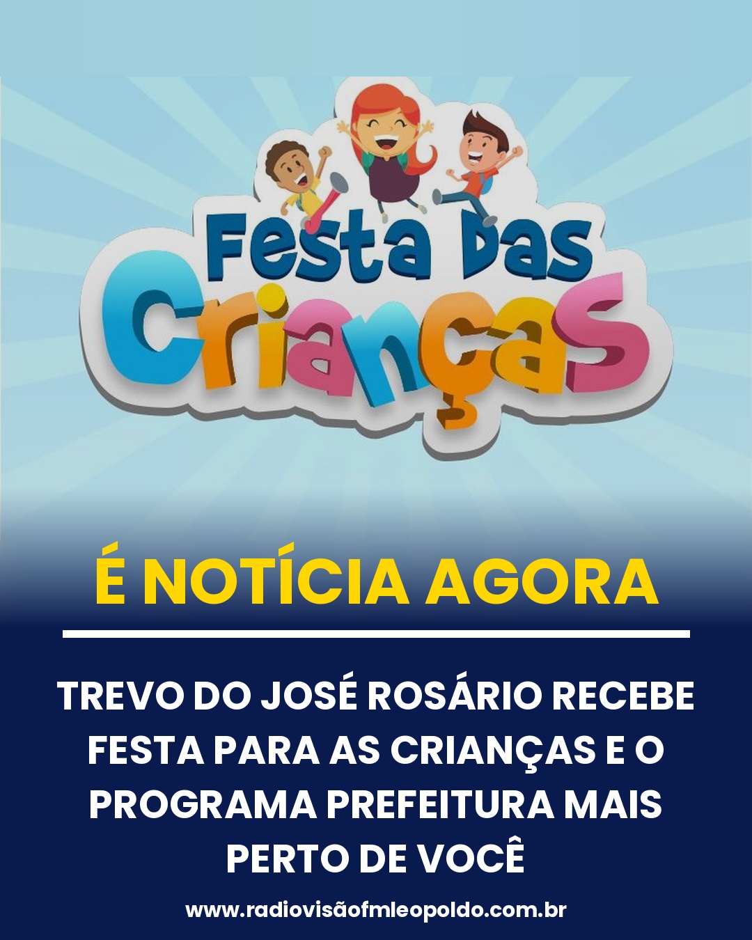 ​NO TREVO DO JOSÉ ROSÁRIO VAI ACONTECER FESTA PARA AS CRIANÇAS E O PROGRAMA PREFEITURA MAIS PERTO DE VOCÊ