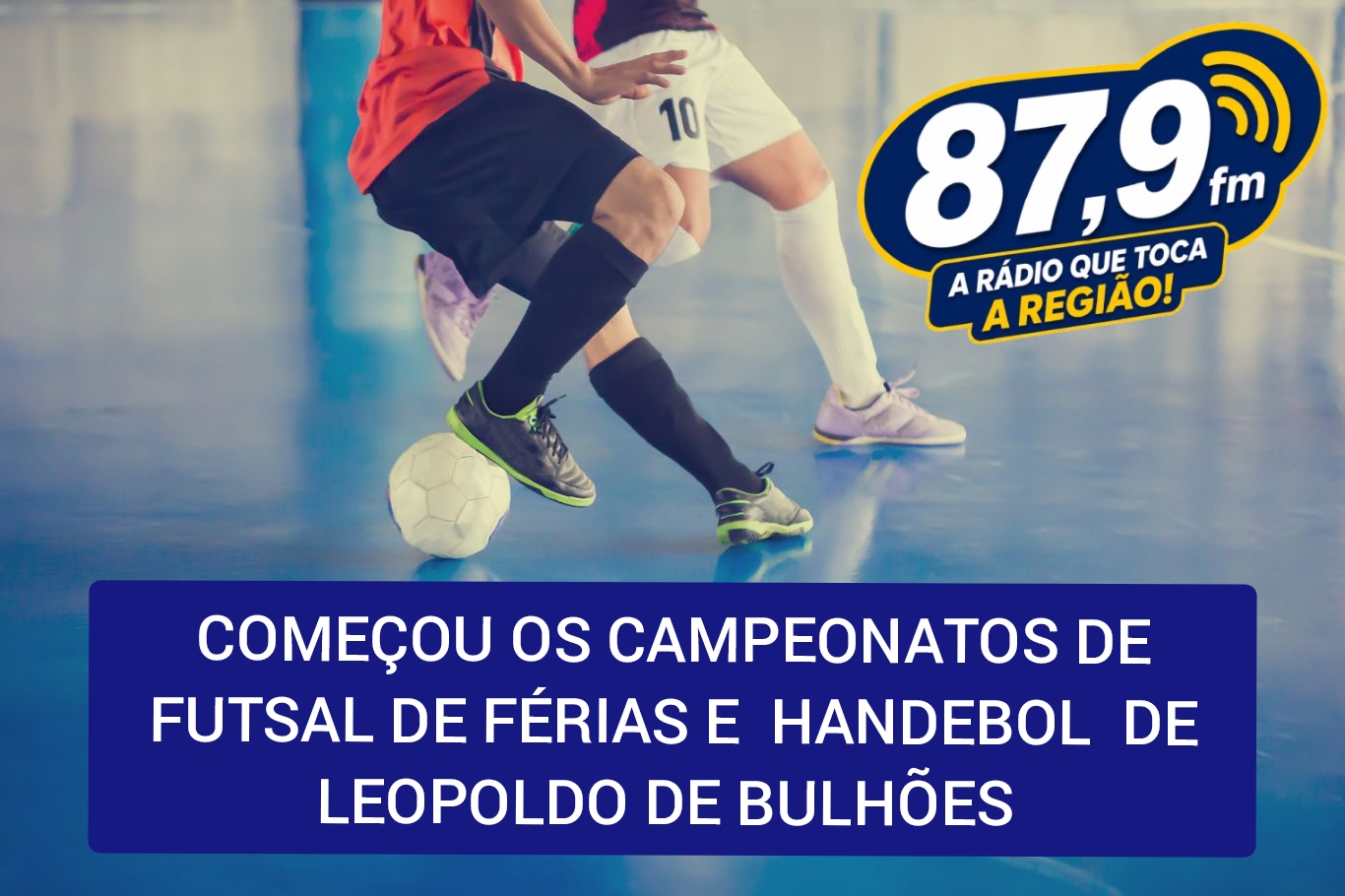 ​COMEÇOU OS CAMPEONATOS DE FUTSAL DE FÉRIAS E DE HANDEBOL DE LEOPOLDO DE BULHÕES